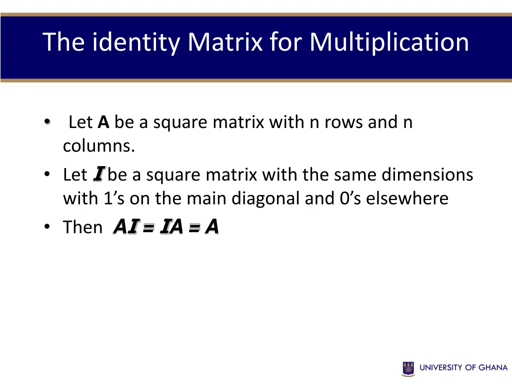 the identity matrix for multiplication