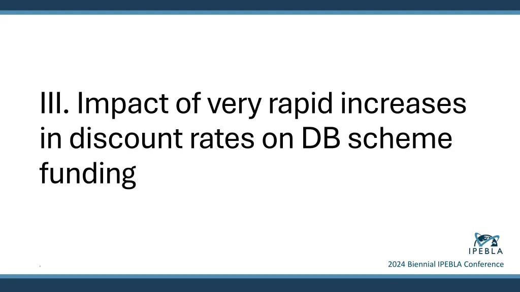 iii impact of very rapid increases in discount