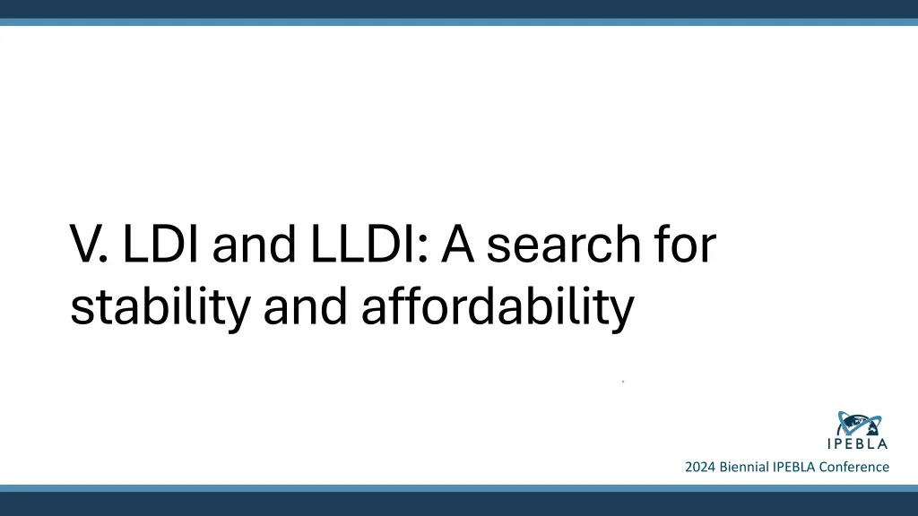 v ldi and lldi a search for stability