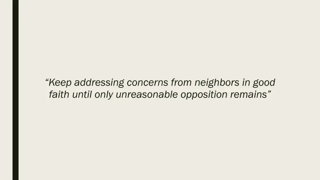 keep addressing concerns from neighbors in good