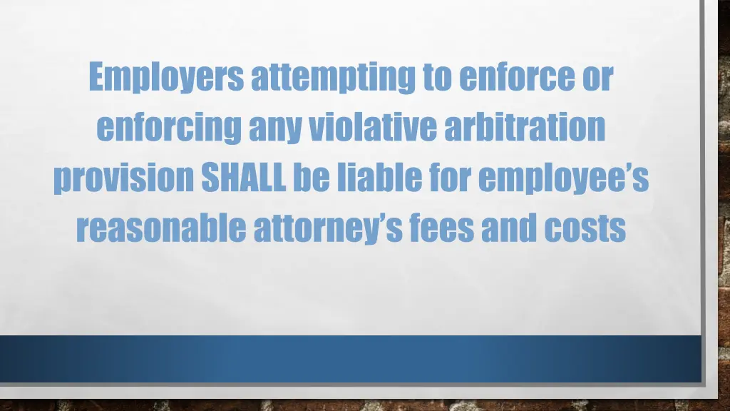 employers attempting to enforce or enforcing
