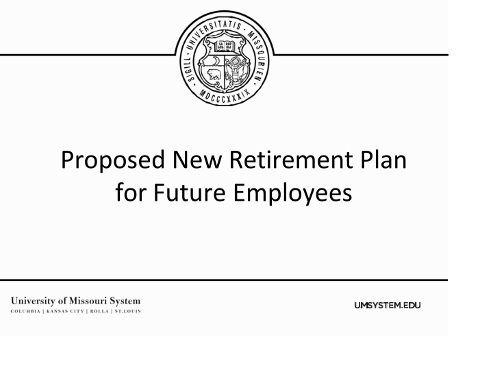 proposed new retirement plan for future employees