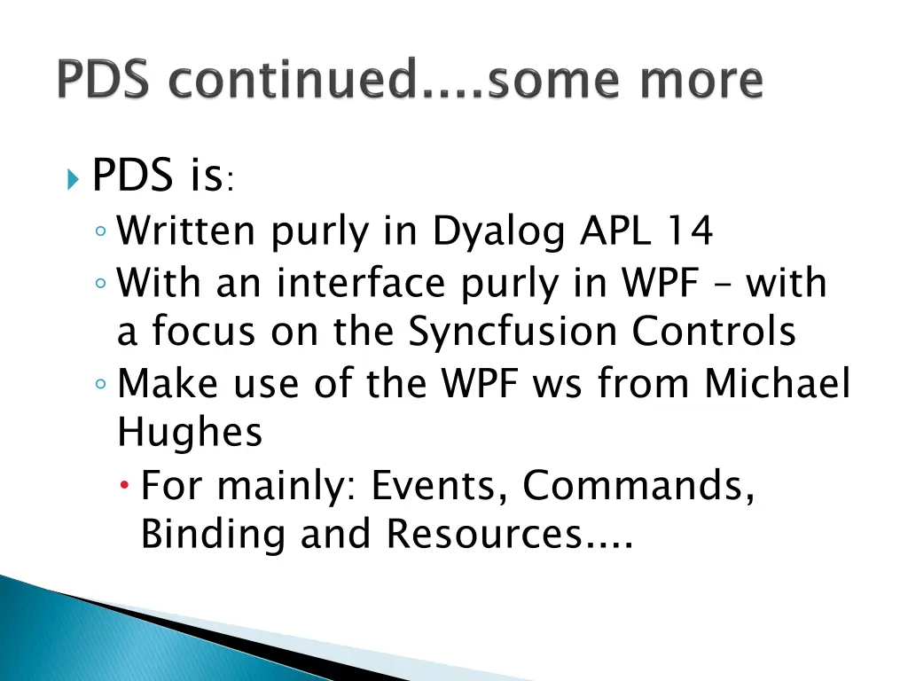 pds is written purly in dyalog apl 14 with