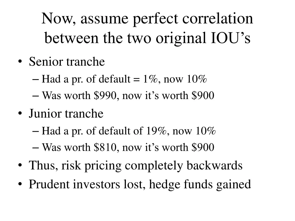 now assume perfect correlation between