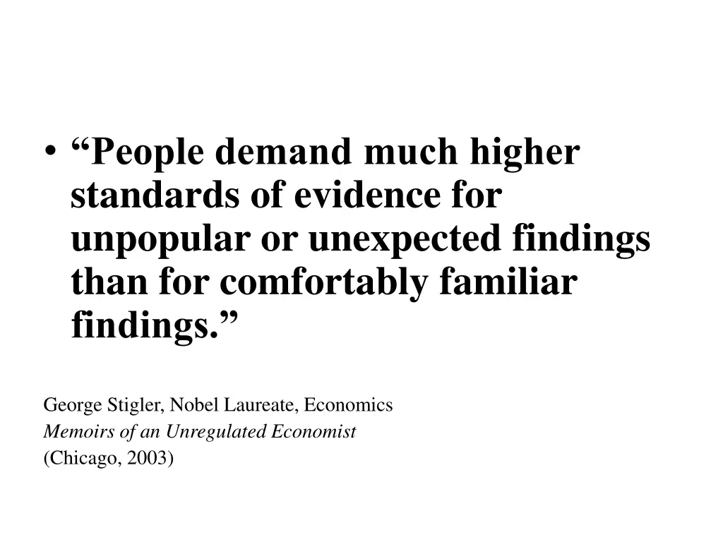 people demand much higher standards of evidence