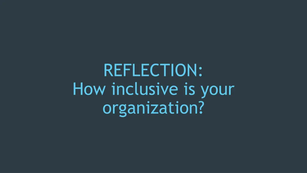 reflection how inclusive is your organization