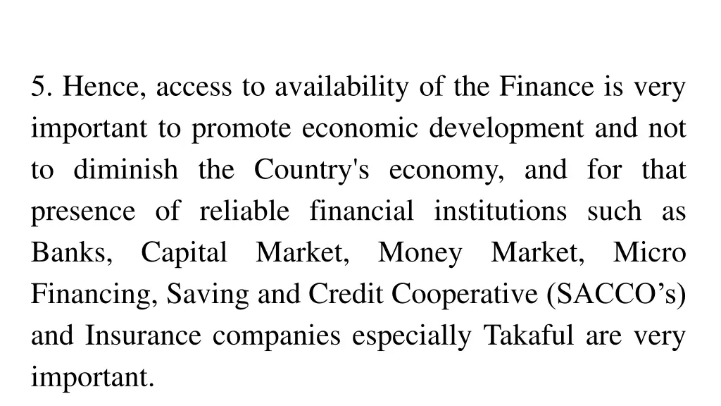 5 hence access to availability of the finance