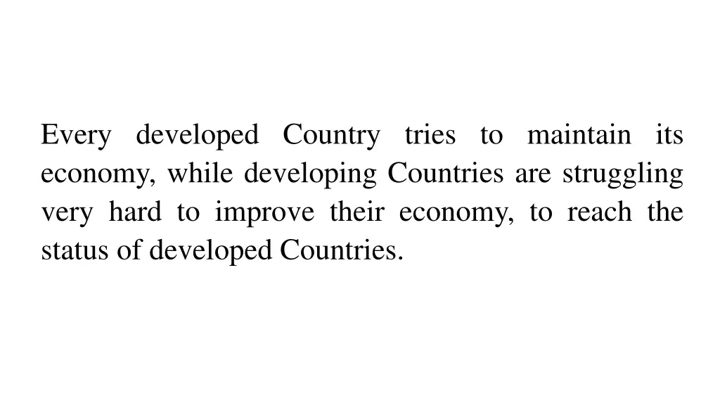 every developed country tries to maintain