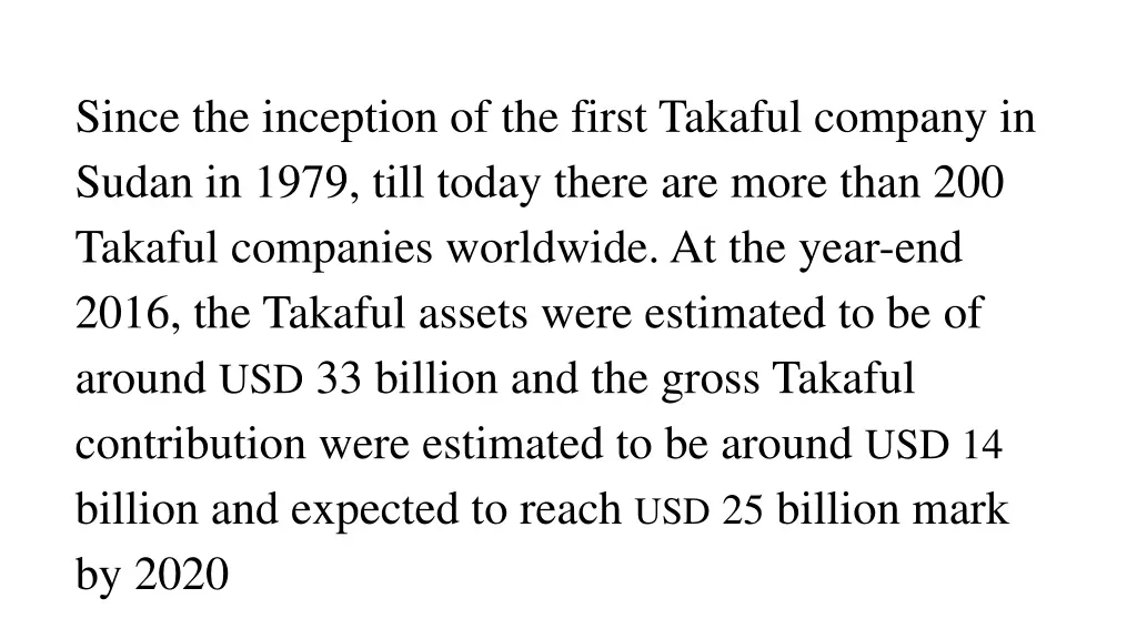 since the inception of the first takaful company