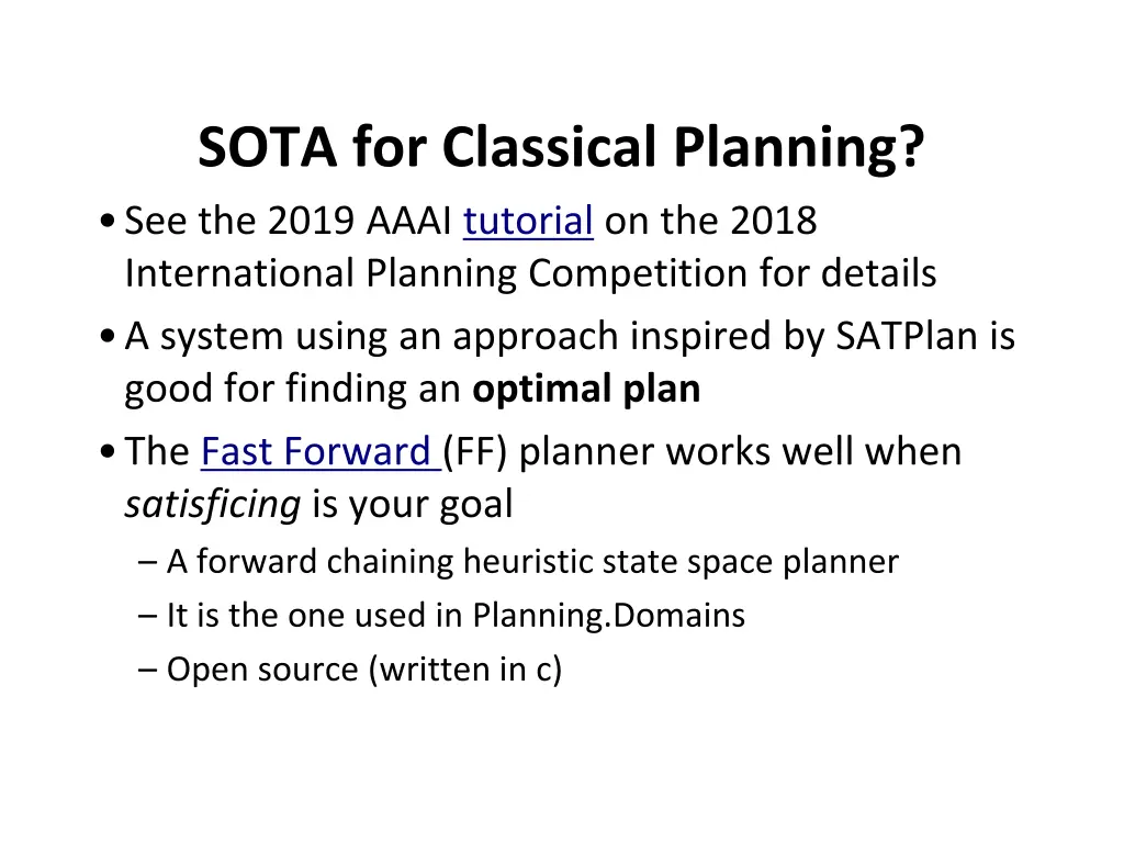 sota for classical planning see the 2019 aaai