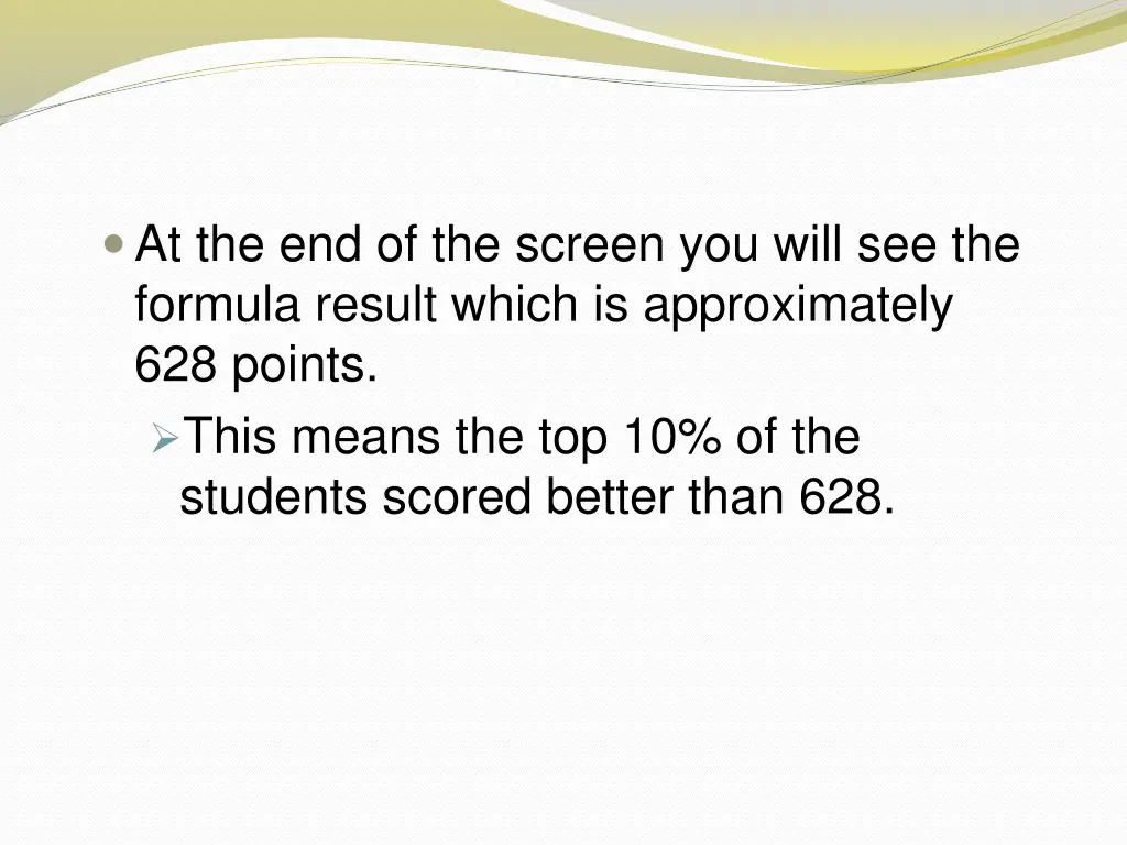 at the end of the screen you will see the formula
