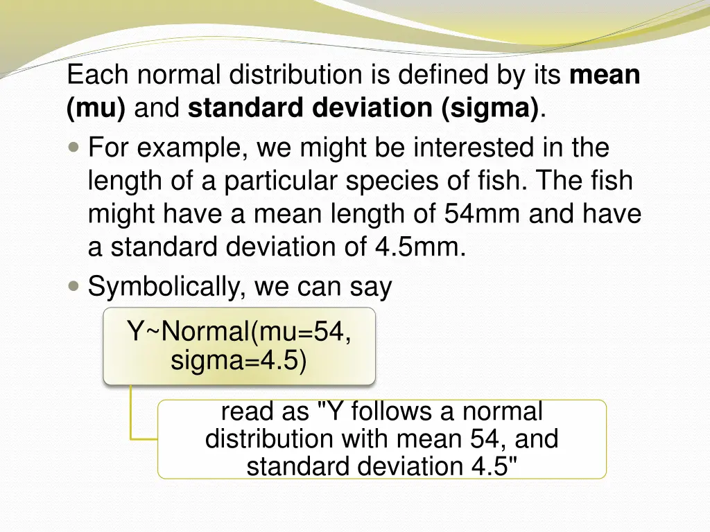 each normal distribution is defined by its mean