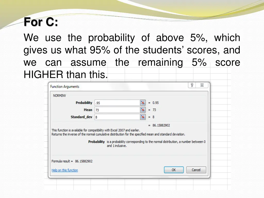 for c we use the probability of above 5 which