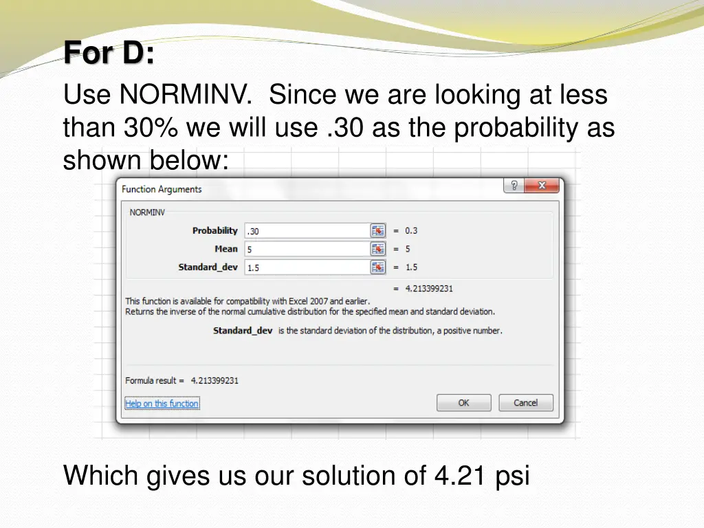 for d use norminv since we are looking at less