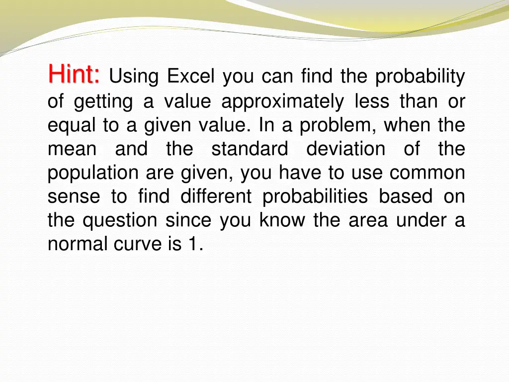hint using excel you can find the probability