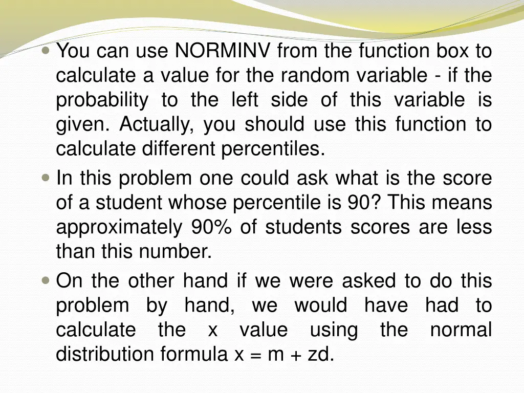 you can use norminv from the function