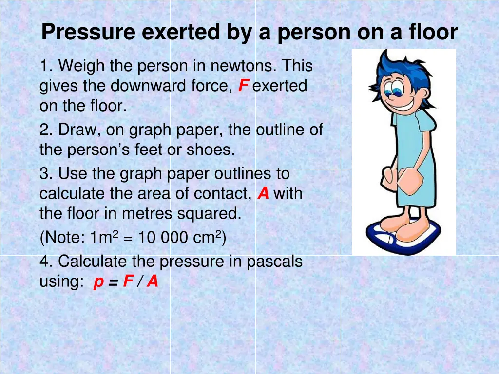 pressure exerted by a person on a floor