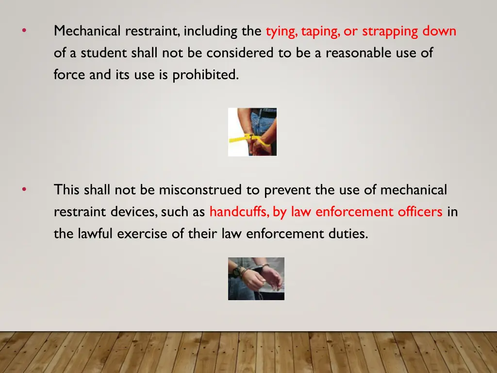 mechanical restraint including the tying taping