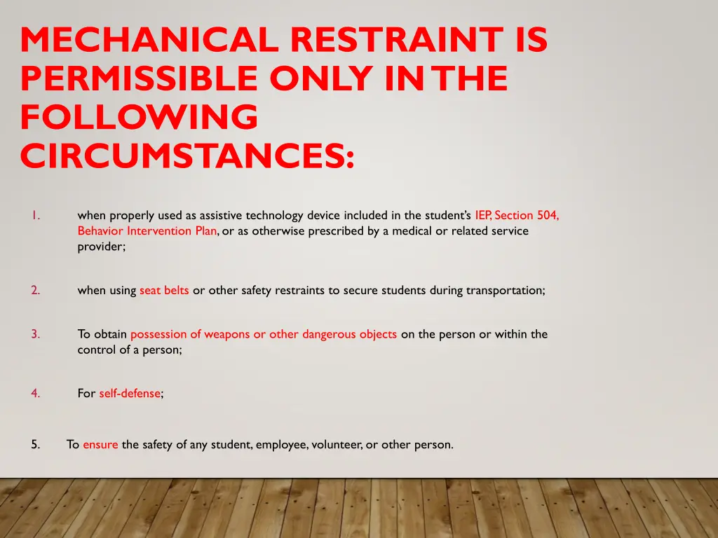 mechanical restraint is permissible only