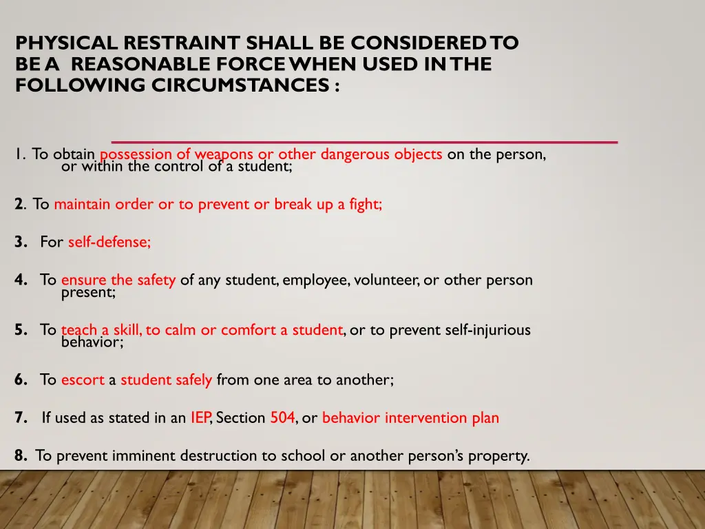 physical restraint shall be considered