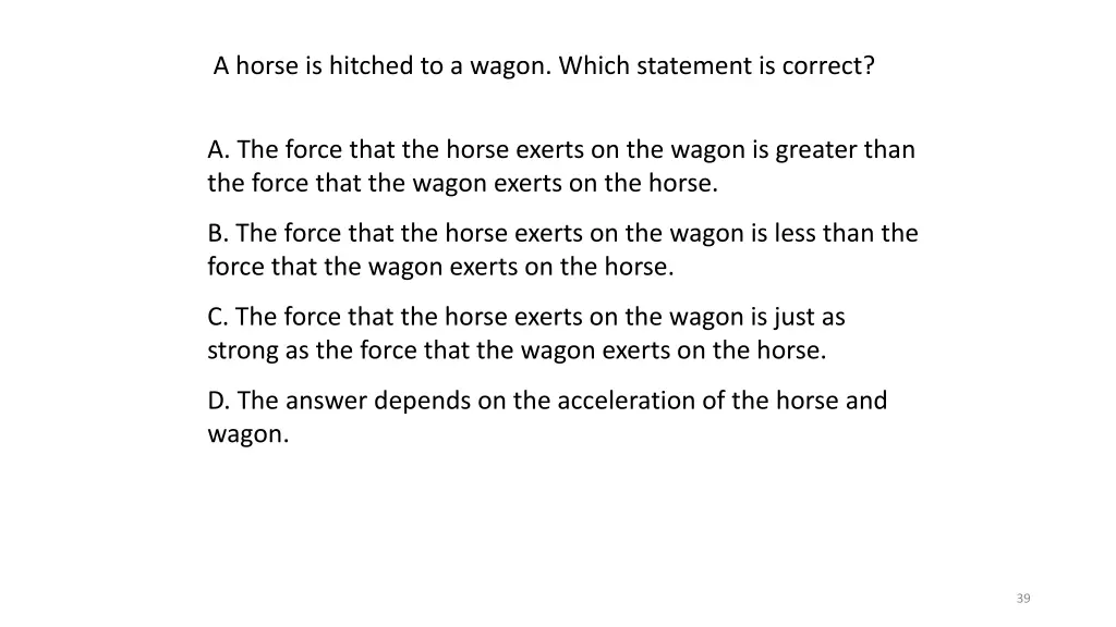 a horse is hitched to a wagon which statement
