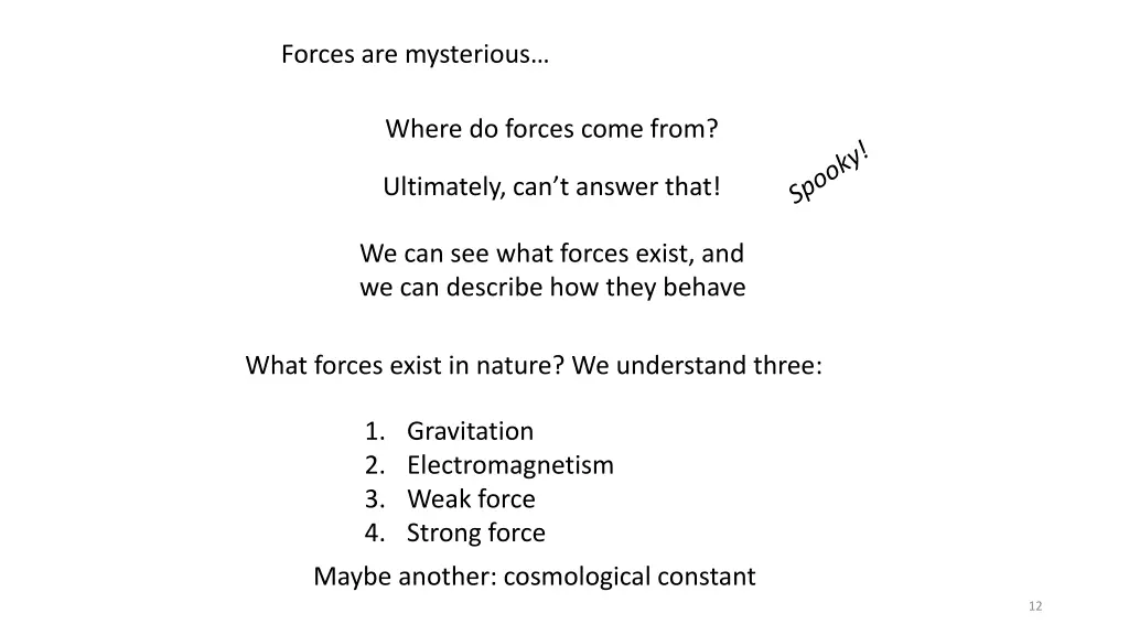 forces are mysterious