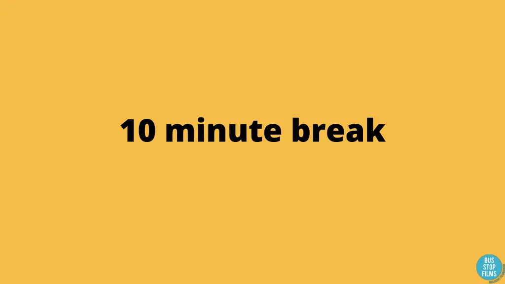 10 minute break