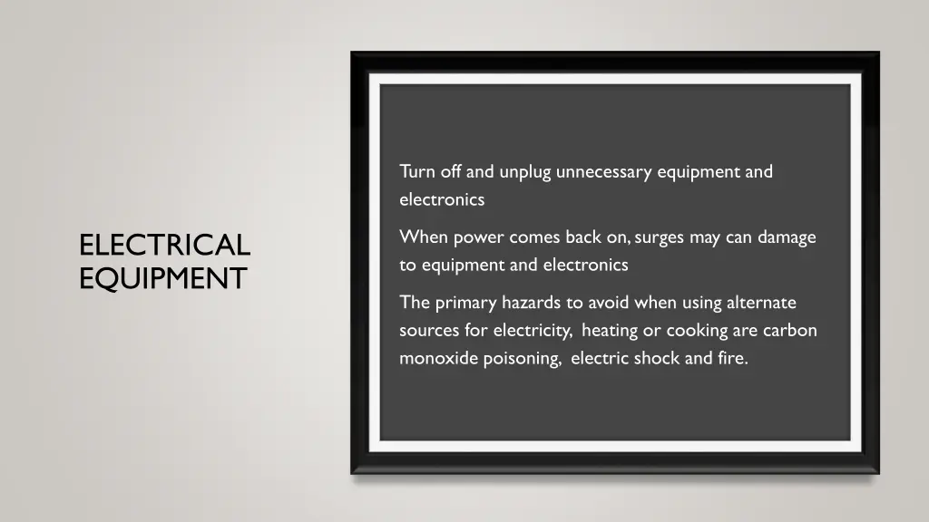 turn off and unplug unnecessary equipment