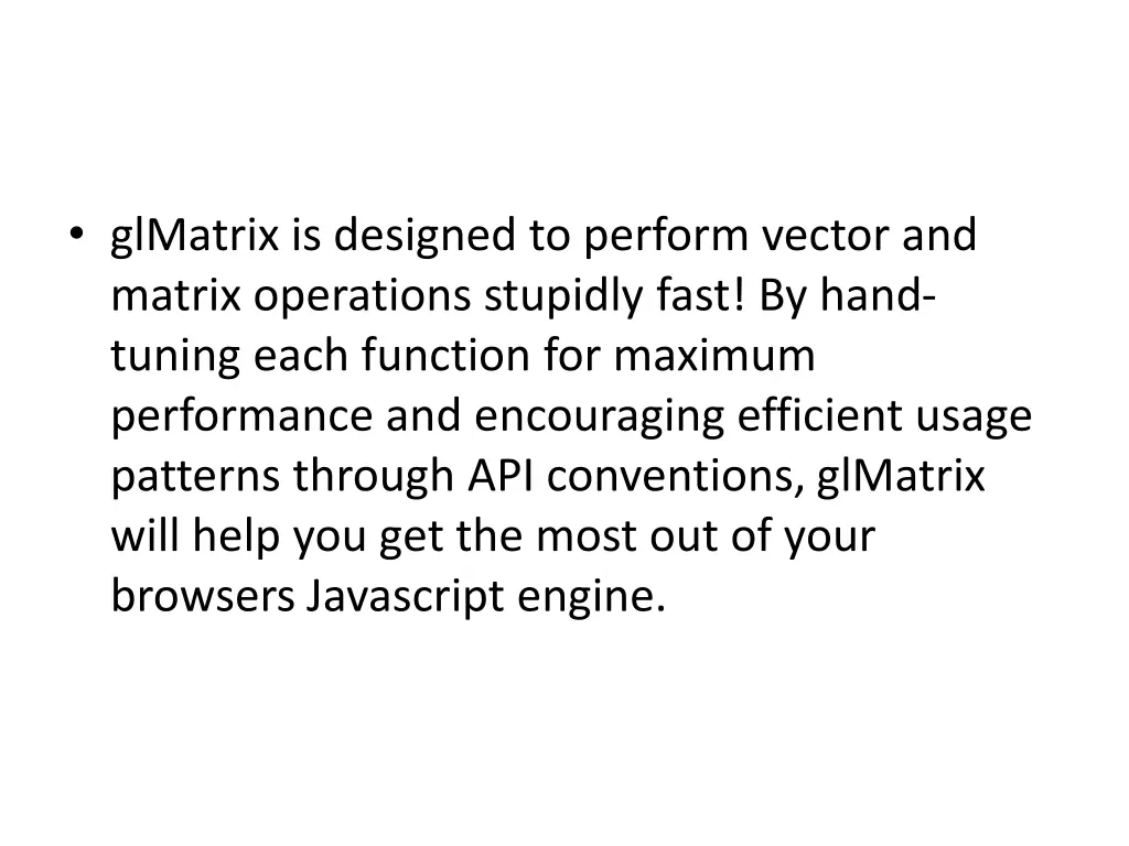 glmatrix is designed to perform vector and matrix