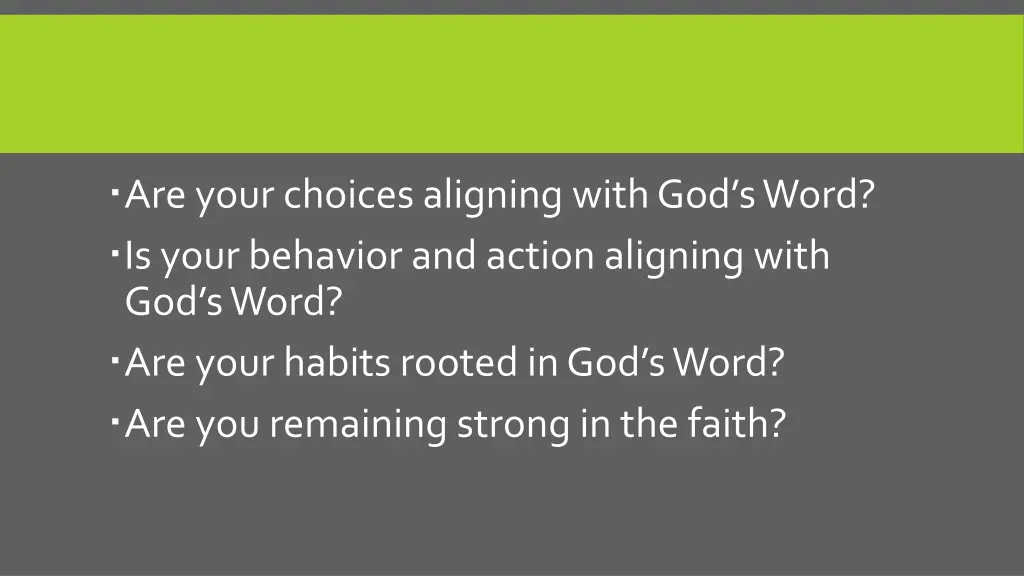 are your choices aligning with god s word is your