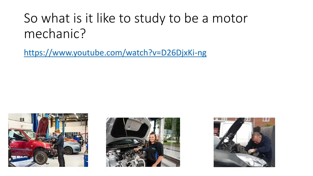 so what is it like to study to be a motor mechanic