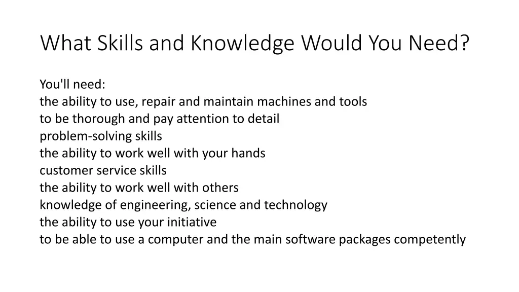 what skills and knowledge would you need