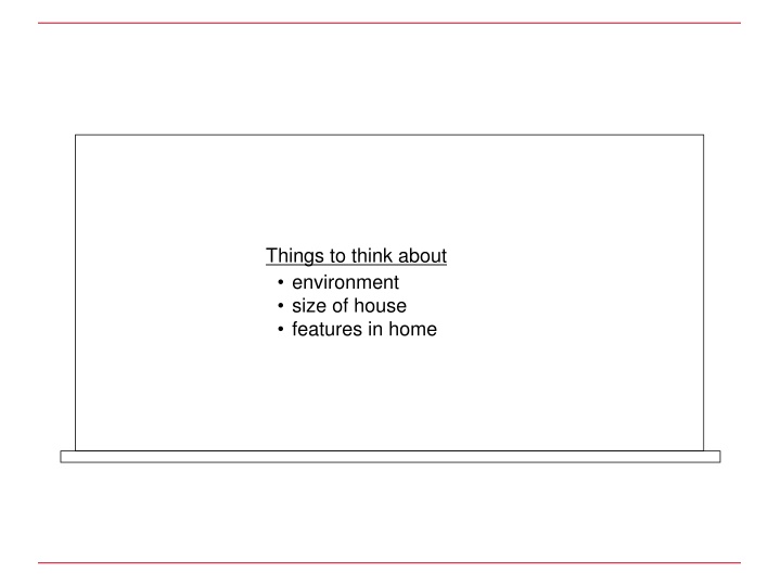 things to think about environment size of house