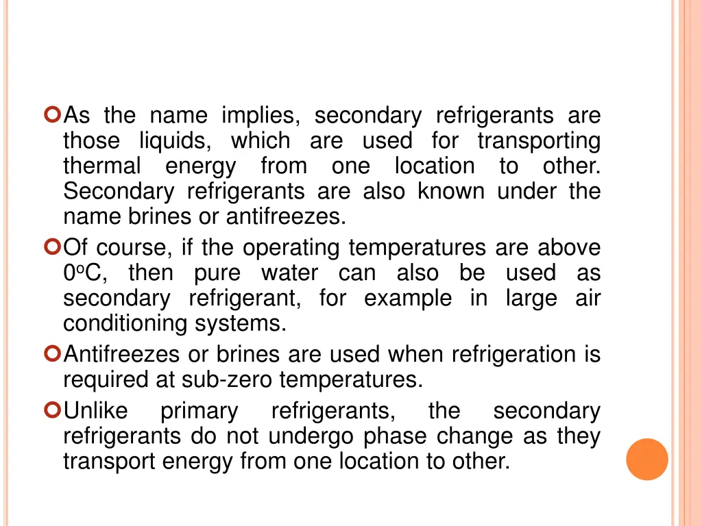as the name implies secondary refrigerants