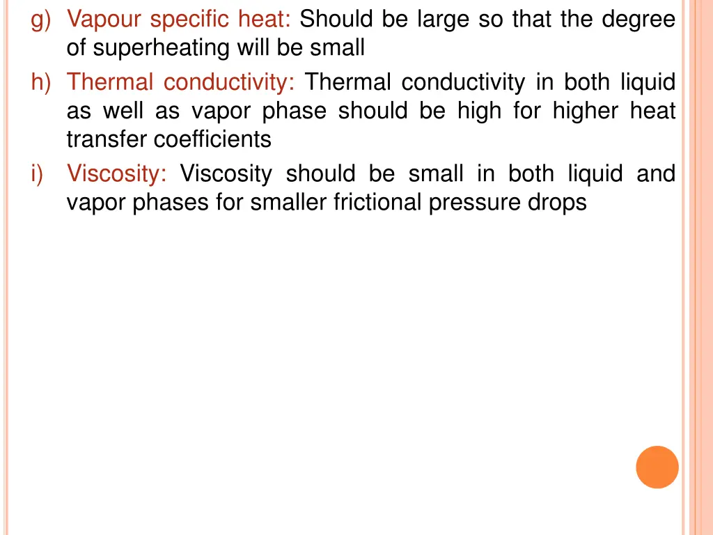g vapour specific heat should be large so that
