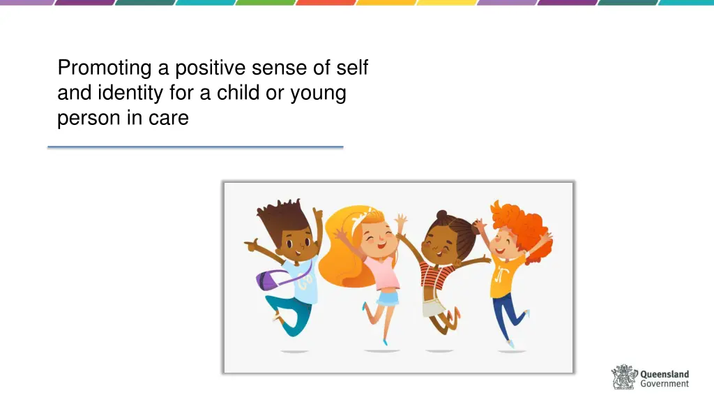 promoting a positive sense of self and identity