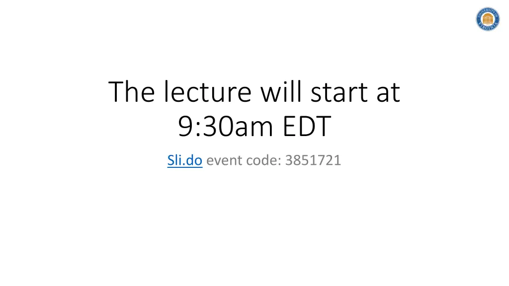 the lecture will start at 9 30am edt