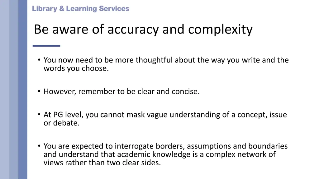 be aware of accuracy and complexity