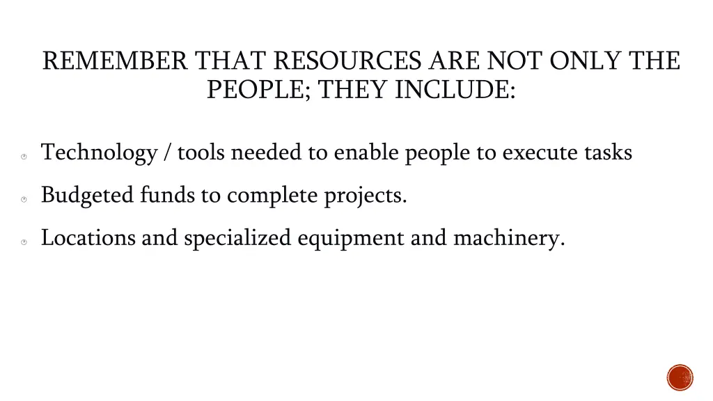 remember that resources are not only the people