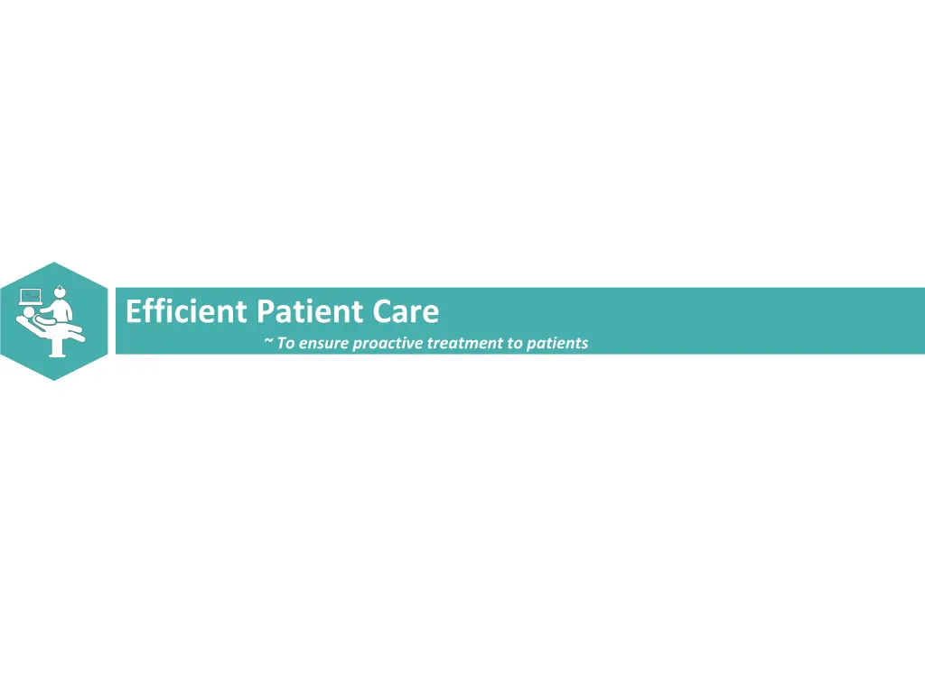 efficient patient care to ensure proactive