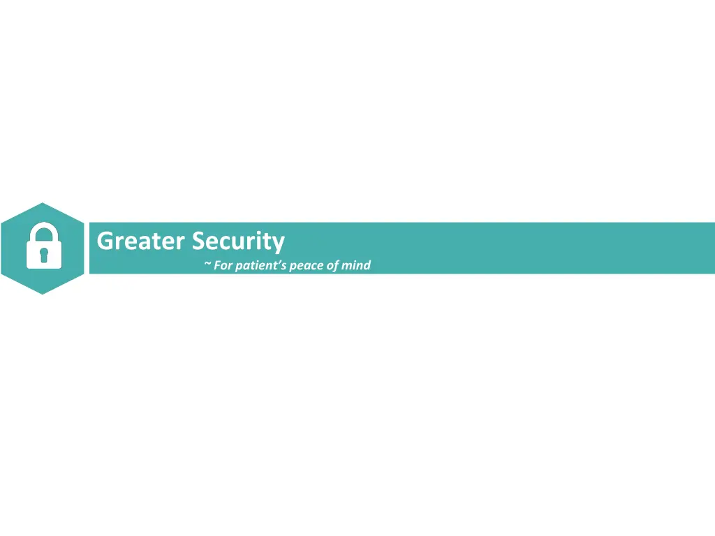 greater security