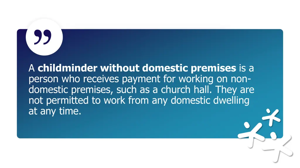 a childminder without domestic premises