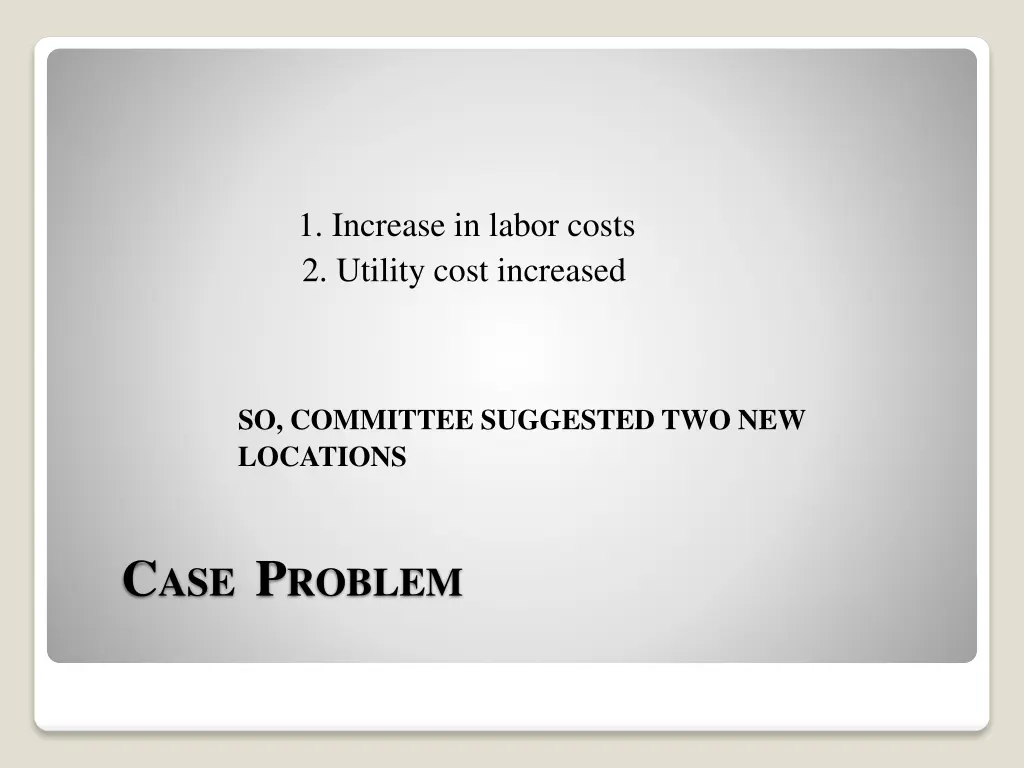1 increase in labor costs 2 utility cost increased