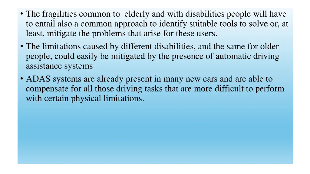 the fragilities common to elderly and with