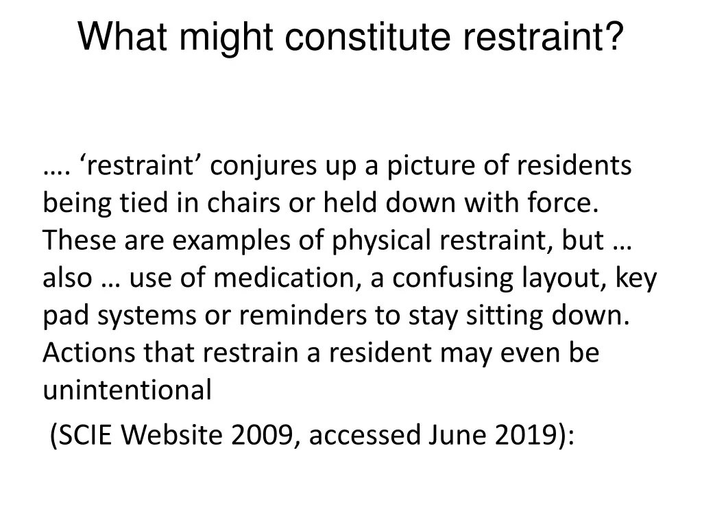 what might constitute restraint