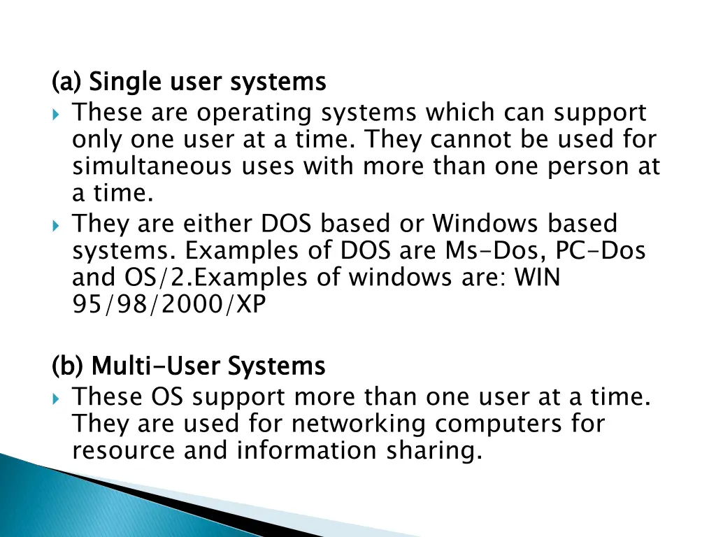a single user systems these are operating systems