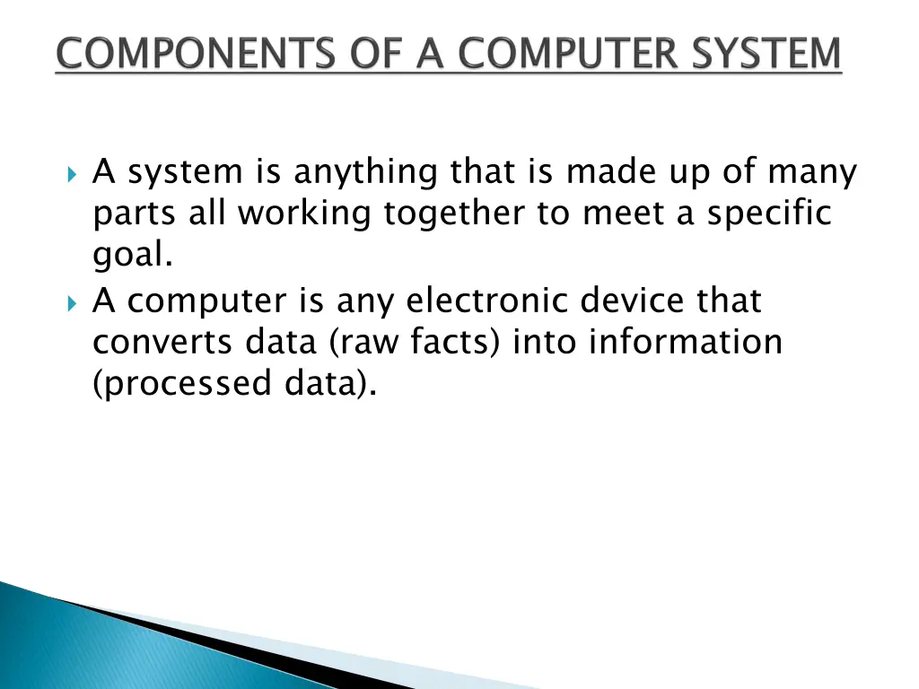 a system is anything that is made up of many