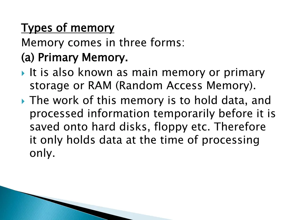 types of memory memory comes in three forms