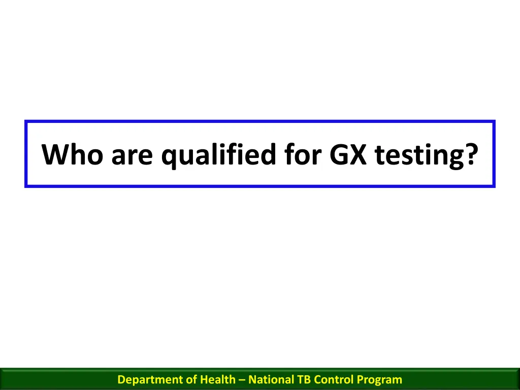 who are qualified for gx testing
