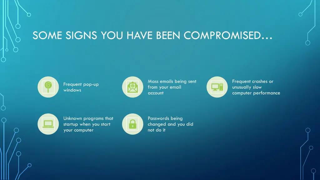 some signs you have been compromised